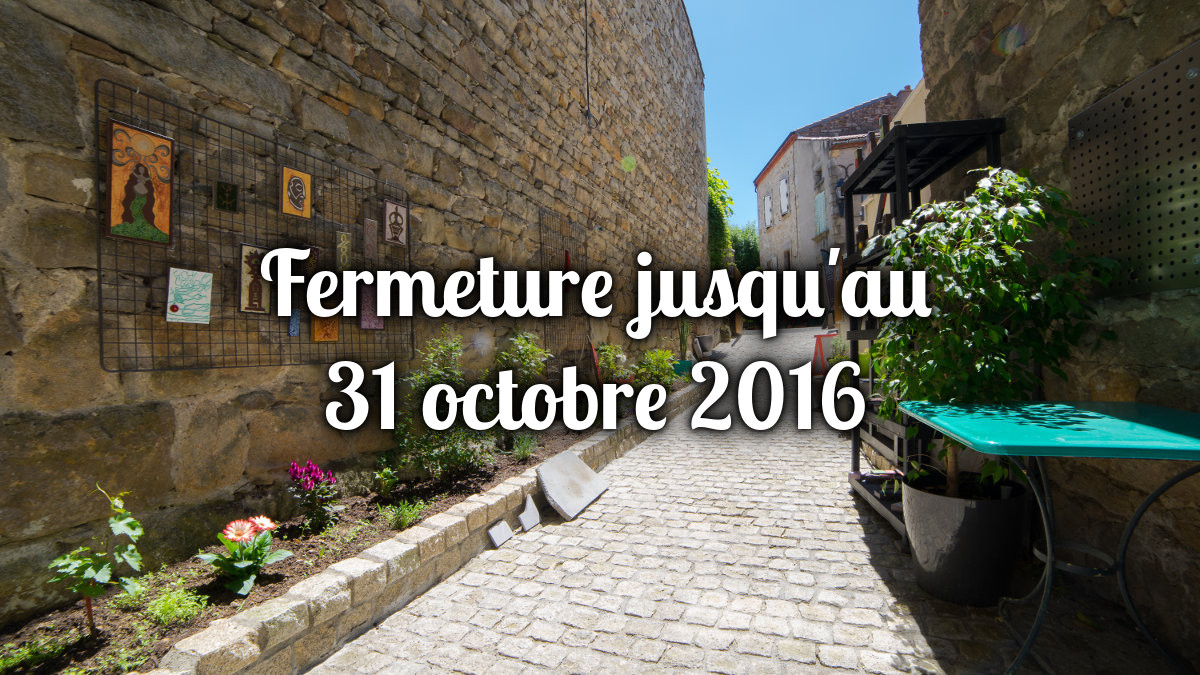 Fermeture annuelle jusqu’au 31 octobre 2016