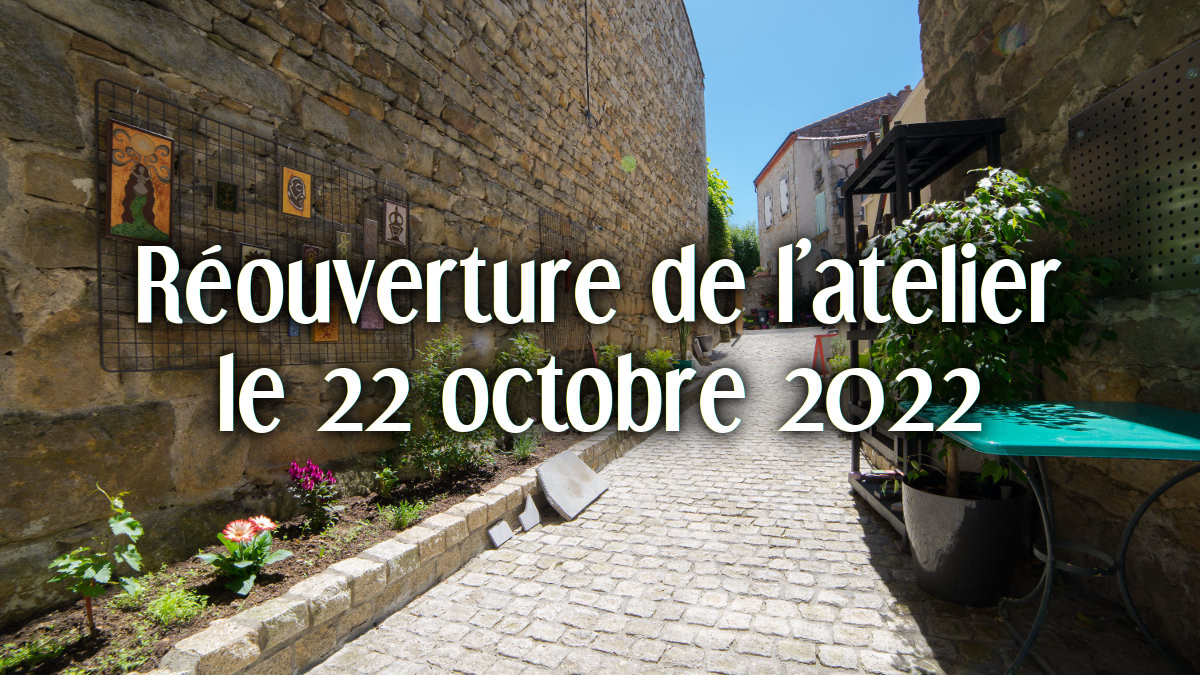 Réouverture de l’atelier – boutique à Montpeyroux le 22 octobre 2022